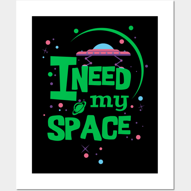 I need my space Wall Art by cypryanus